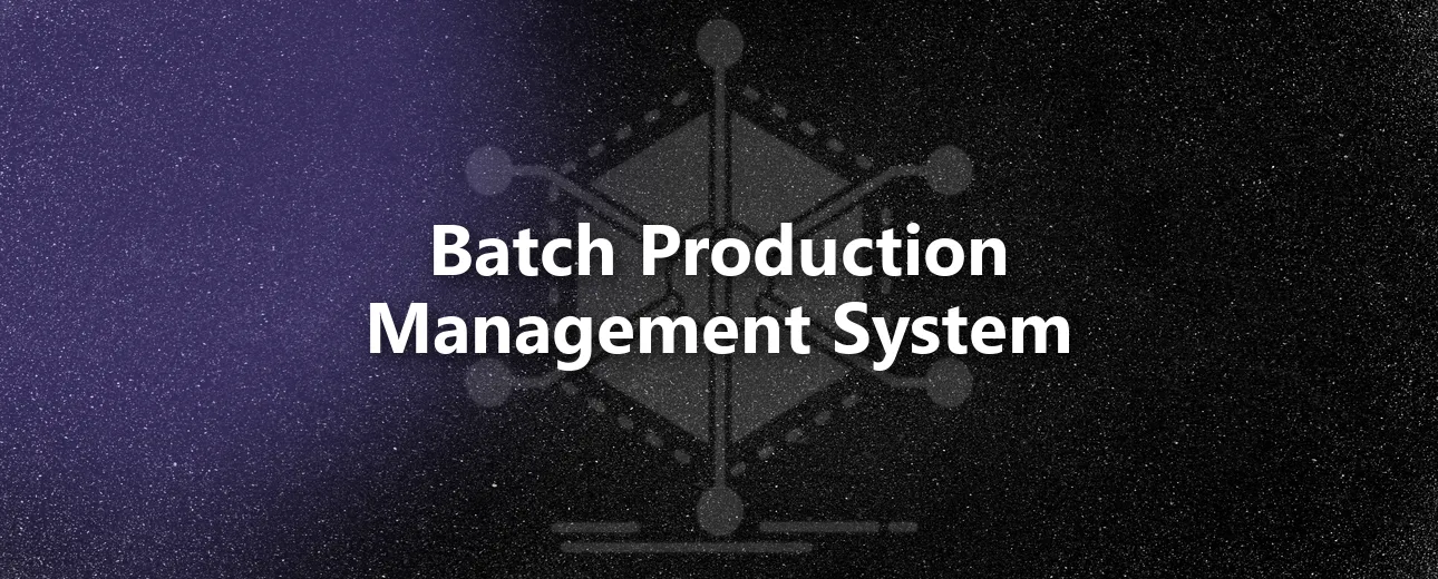 Batch Production Management Systems